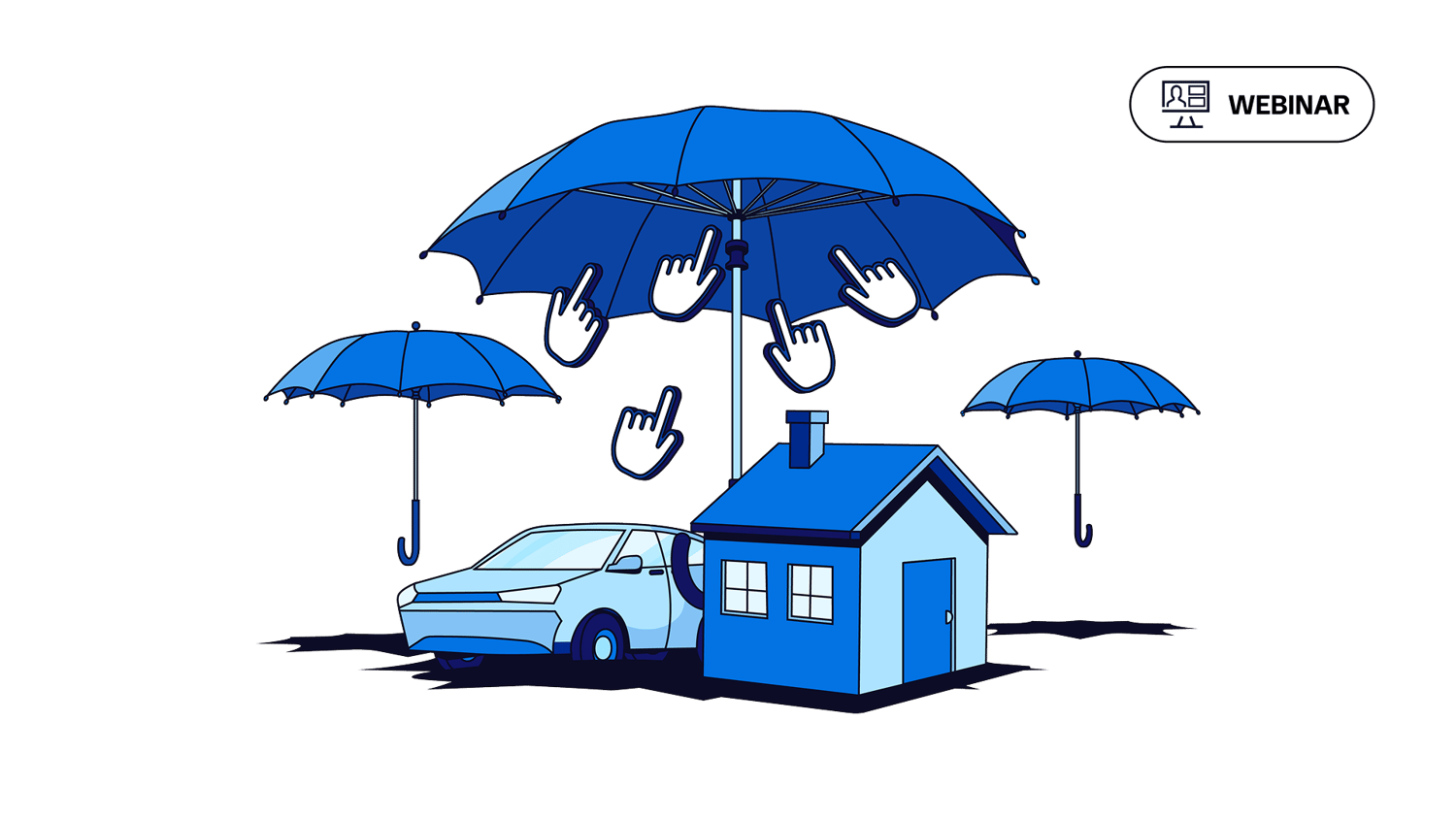 Blue house and car protected under blue umbrellas with cursor icons, symbolizing digital or insurance protection. Webinar text in the top right hand corner.