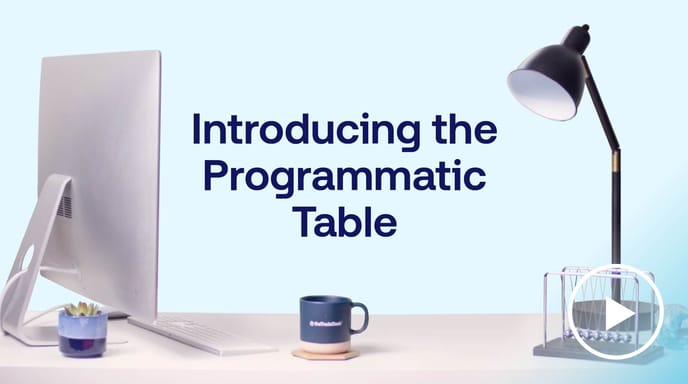 Introducing the Programmatic Table for streamlined, data‑driven programmatic advertising planning