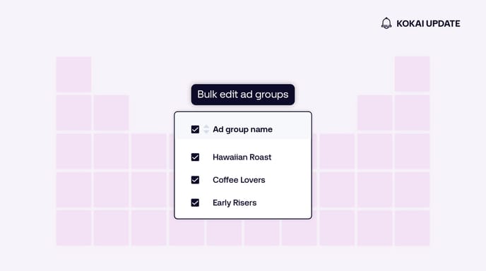A digital interface showing a Bulk edit ad groups menu with checkboxes for Ad group name, Hawaiian Roast, Coffee Lovers, and Early Risers options.