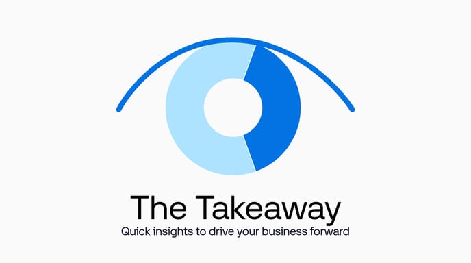 The Takeaway report cover featuring an eye graphic and the tagline “Quick insights to drive your business forward.”