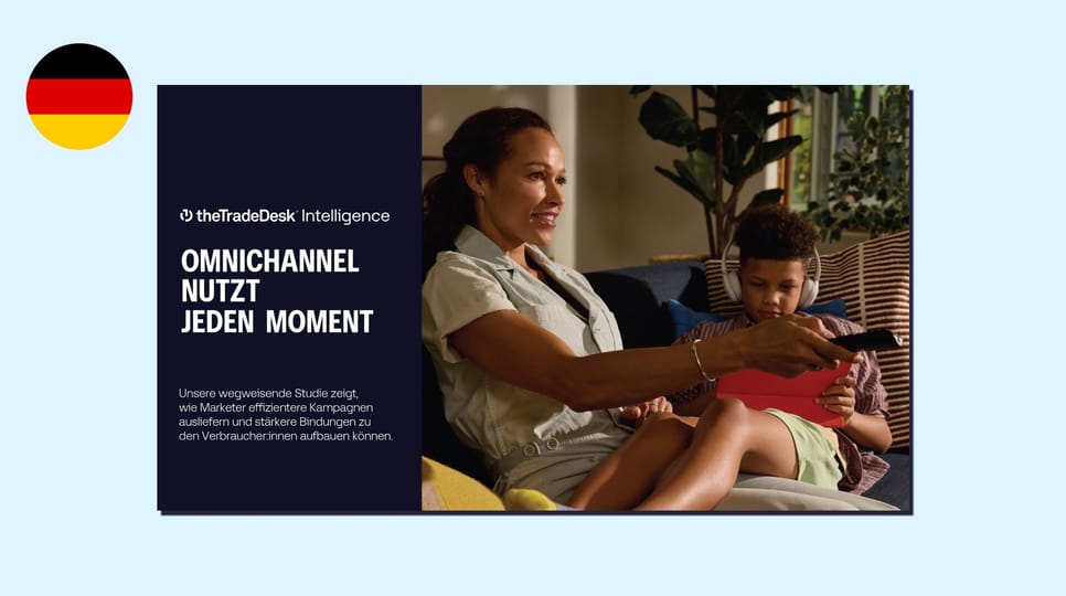 A German-language The Trade Desk Intelligence slide about omnichannel marketing shows a woman on a couch holding a TV remote while a child beside her uses a tablet with headphones.