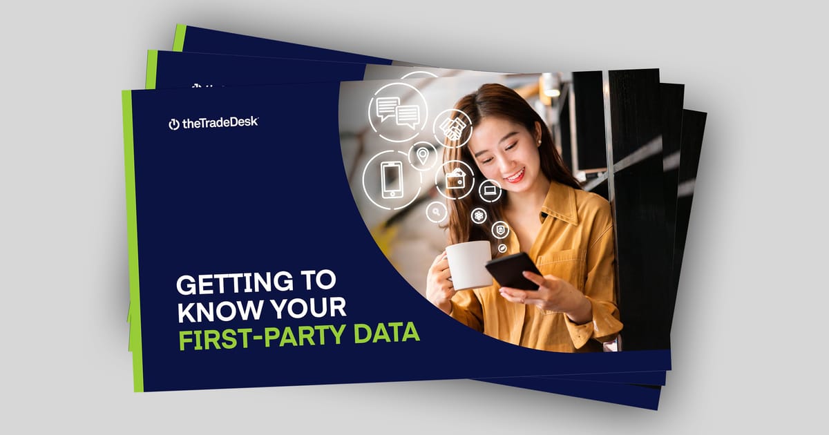 Getting to know your first-party data | The Trade Desk