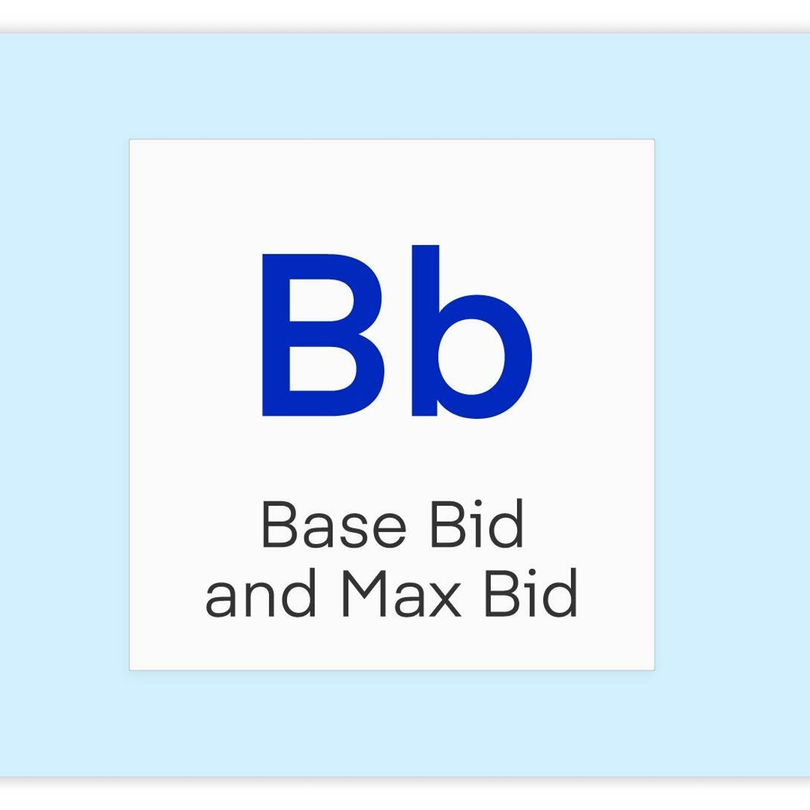 Bb - Base Bid and Max Bid