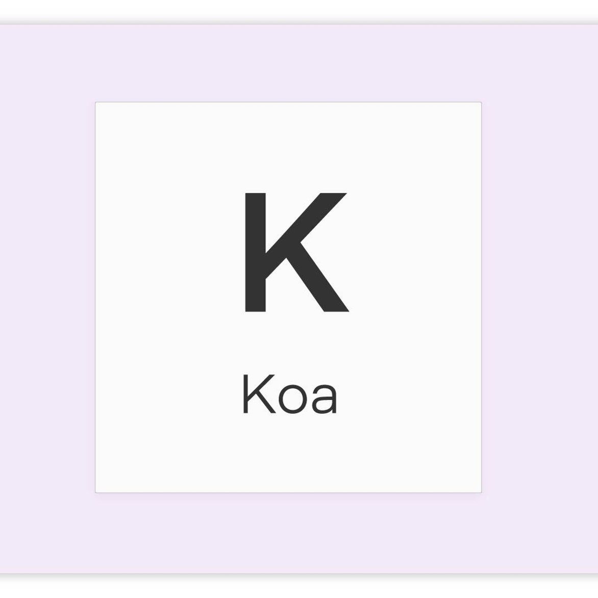 K - Koa