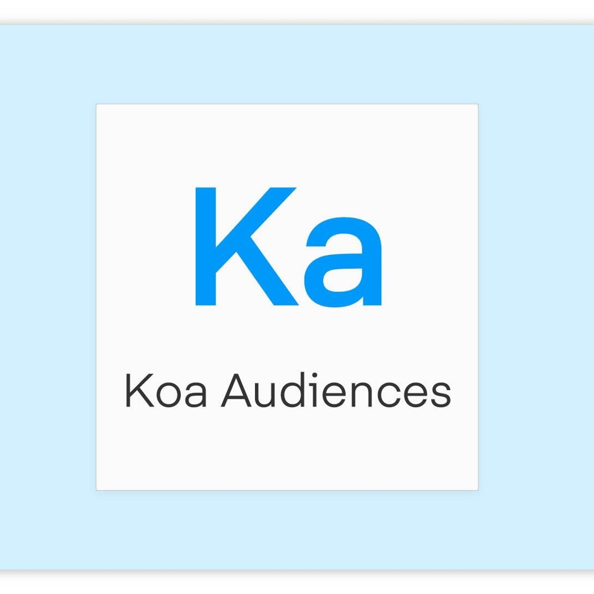 Ka - Koa Audiences