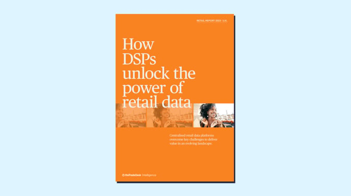 The Power of Retail Data Report: U.K. - The Trade Desk Intelligence