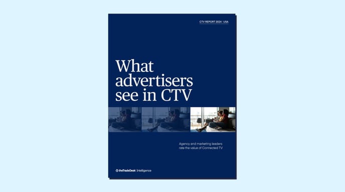 The 2024 Connected TV report - The Trade Desk Intelligence